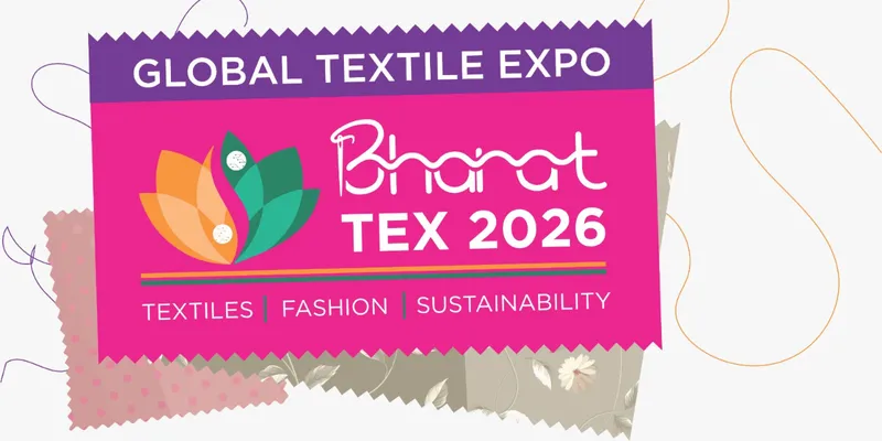 Bharat Tex 2026 to Bring Together 7,000 Buyers and 1.3 Lakh Trade Visitors in New Delhi